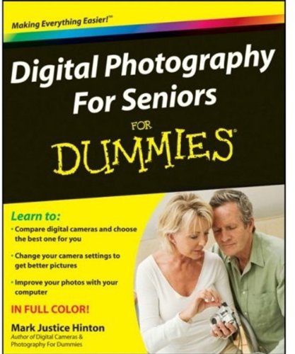 Digital Photography For Seniors For Dummies