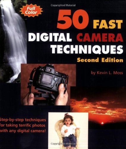 50 Fast Digital Camera Techniques (50 Fast Techniques Series)